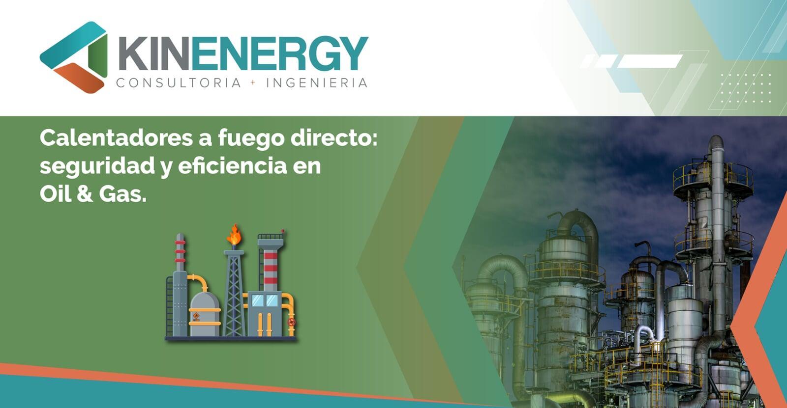 Calentadores a fuego directo en la industria de Oil & Gas. Consideraciones generales que debes conocer